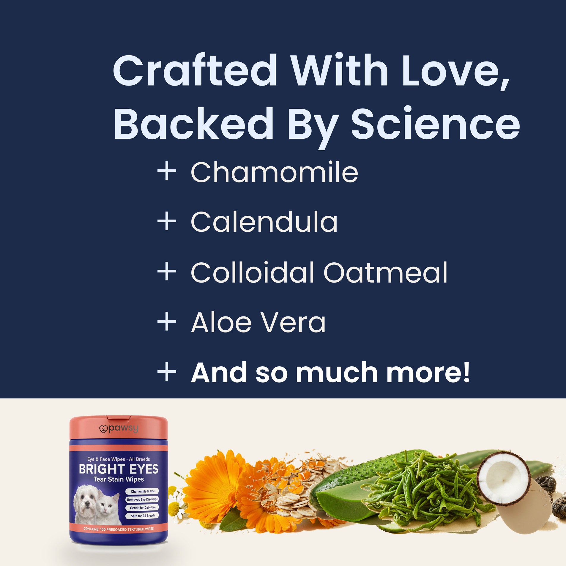 Key ingredients in Pawsy Bright Eyes wipes: chamomile, calendula, aloe vera and colloidal oatmeal